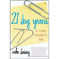 21 Dog Years: A Cube Dweller's Tale - Paperback