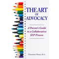 The Art of Advocacy: A Parent's Guide to a Collaborative IEP Process - Paperback