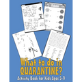 What to do in QUARANTINE - Activity Book for Kids Ages 5-9: 99 Thing to do during self-isolation - Unicorn Dot to Dot, Puzzles, Find shadow, Word Sear - Paperback