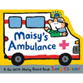 Maisy's Ambulance: (Ambulance-Shaped Board Book about Maisy the Mouse's Rescue Adventure for Toddlers) - Board Book