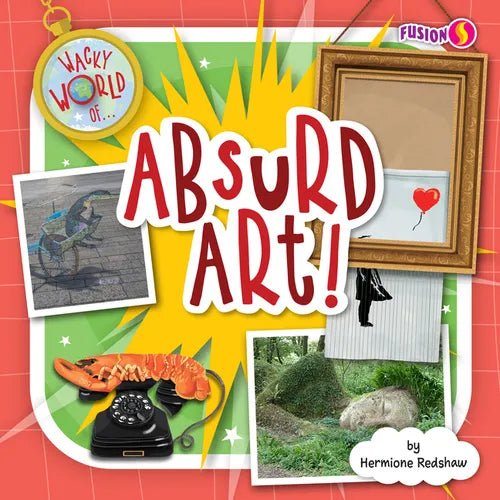Absurd Art! - Library Binding