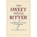 The Sweet and the Bitter: Death and Dying in J. R. R. Tolkien's the Lord of the Rings - Paperback