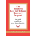 The Sorensen Low Self Esteem Recovery Program: Your guide to a life free of fear and anxiety - Paperback