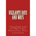 Vigilante Days and Ways: The Pioneers of the Rockies, the Makers and Making of Montana, Idaho, Oregon, Washington, and Wyoming - Paperback
