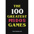 The 100 Greatest MSDOS Games - Paperback