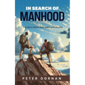In Search of Manhood: A guide to better male health and lifestyle - Paperback
