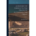 A History Of Greece To The Death Of Alexander The Great; Volume 2 - Hardcover
