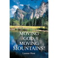 Moving God, Moving Mountains! - Paperback