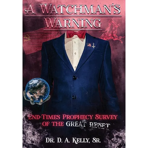 A Watchman's Warning: End-Times Prophecy Survey of the Great Reset - Hardcover