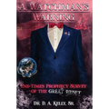 A Watchman's Warning: End-Times Prophecy Survey of the Great Reset - Hardcover