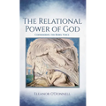 The Relational Power of God: Considering the Rebel Voice - Paperback