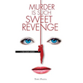 Murder is Such Sweet Revenge - Paperback