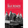 The Silk Roads: Highways of Culture and Commerce - Paperback