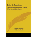John A. Brashear: The Autobiography Of A Man Who Loved The Stars - Paperback
