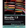 Moodle 1.9 Theme Design: Beginner's Guide - Paperback