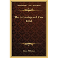 The Advantages of Raw Food - Paperback