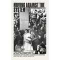 Moving Against the System: The 1968 Congress of Black Writers and the Shaping of Global Black Consciousness - Hardcover