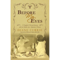Before My Eyes: A Daughter's Personal Journey with her Mother into Alzheimer's Disease - Paperback