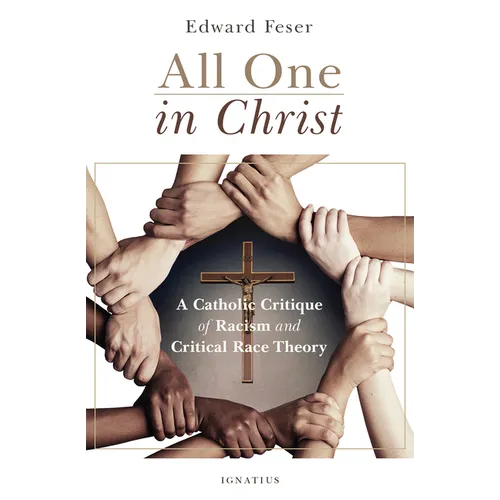 All One in Christ: A Catholic Critique of Racism and Critical Race Theory - Paperback