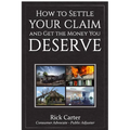 How to Settle Your Claim and Get The Money You Deserve - Paperback