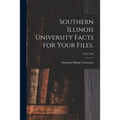 Southern Illinois University Facts for Your Files.; 1952-1959 - Paperback