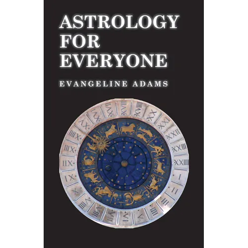 Astrology for Everyone: What It Is and How It Works - Hardcover
