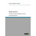 Weather derivatives: The effects of weather catastrophies on economy - Paperback