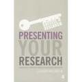 Presenting Your Research: Conferences, Symposiums, Poster Presentations and Beyond - Paperback