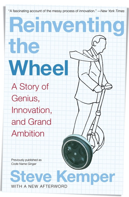 Reinventing the Wheel: A Story of Genius, Innovation, and Grand Ambition - Paperback