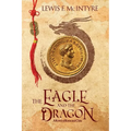 The Eagle and the Dragon: A Novel of Rome and China - Paperback