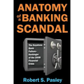 Anatomy of a Banking Scandal: The Keystone Bank Failure-Harbinger of the 2008 Financial Crisis - Paperback