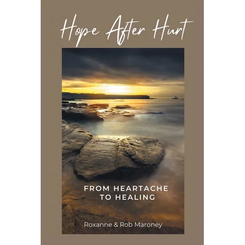 Hope After Hurt: From Heartache to Healing - Paperback