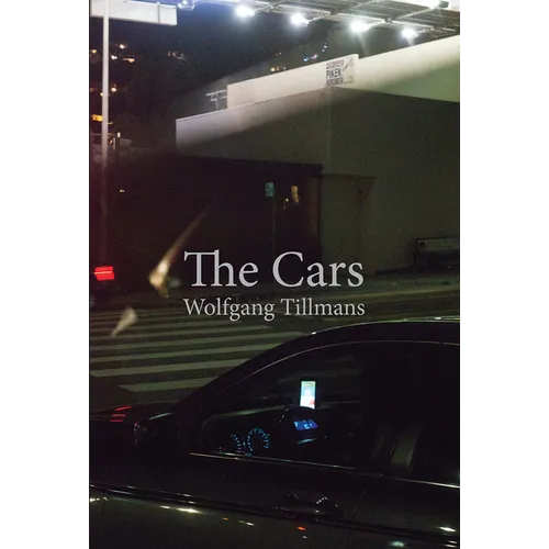 Wolfgang Tillmans: The Cars - Paperback