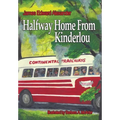 Half Way Home from Kinderlou: The Happy Childhood Memories of a Grandfather - Hardcover