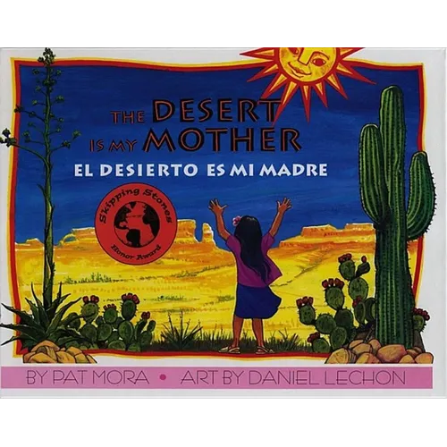 The Desert Is My Mother/El Desierto Es Mi Madre - Paperback