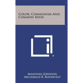 Color, Communism And Common Sense - Hardcover