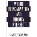 Where Reincarnation and Biology Intersect - Paperback