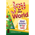 Joy to the World: Advent Activities for Your Family - Paperback
