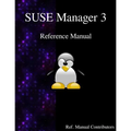 SUSE Manager 3 - Refernce Manual - Paperback