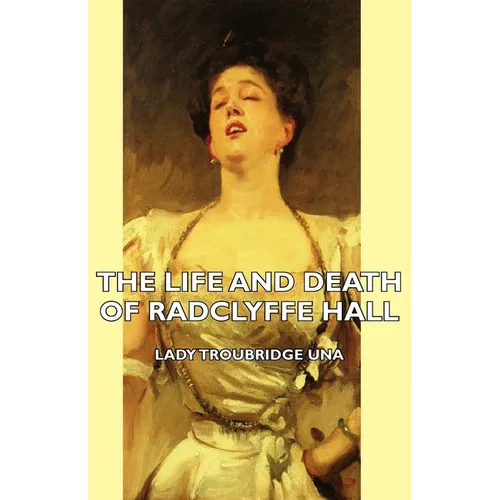The Life and Death of Radclyffe Hall - Hardcover