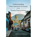 Understanding Latin America's Economy in the Twenty-First Century - Hardcover
