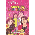 The Beatles Guide to Love & Sex: How the Fab Four Inspired a Cultural Revolution - Paperback