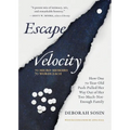 Escape Velocity: How One 70-Year-Old Push-Pulled Her Way Out of Her Too-Much-Not-Enough Family (70 Micro-Memoirs, 70 Words Each) - Paperback