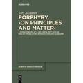 Porphyry, >On Principles and Matter: A Syriac Version of a Lost Greek Text with an English Translation, Introduction, and Glossaries - Paperback