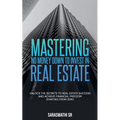 Mastering No Money Down to Invest in Real Estate - Paperback