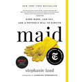 Maid: Hard Work, Low Pay, and a Mother's Will to Survive - Paperback