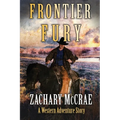 Frontier Fury: A Classic Western Adventure - Paperback