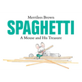 Spaghetti: A Mouse and His Treasure - Hardcover