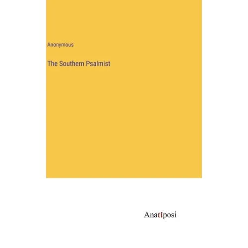 The Southern Psalmist - Hardcover