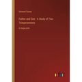 Father and Son - A Study of Two Temperaments: in large print - Paperback